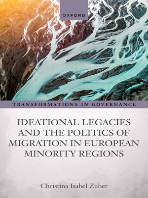 cover image of Ideational Legacies and the Politics of Migration in European Minority Regions